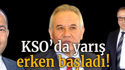 KSO’da yarış erken başladı!